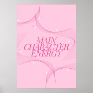 Main Character Energy Pink Quote Poster