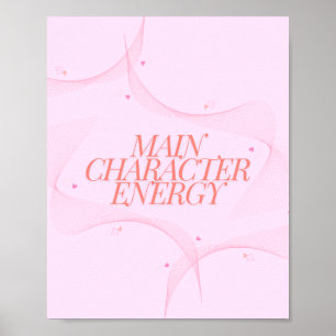 Main Character Energy Poster