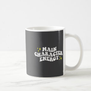 Main-character Energy Quote Coffee Mug