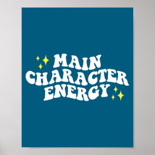 Main-character Energy Quote  Poster