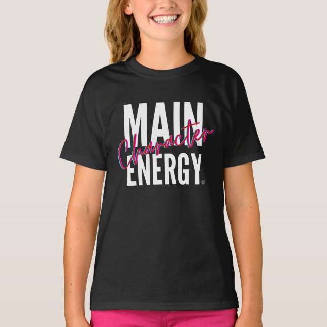 Main Character Energy! T-Shirt (Front)
