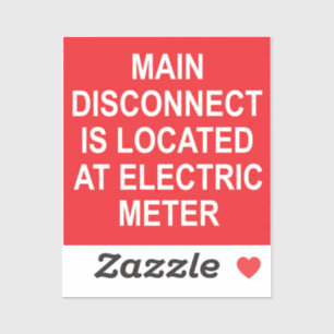 Main Disconnect Located at Electric Meter, Sticker