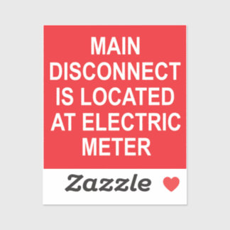 Main Disconnect Located at Electric Meter, Sticker