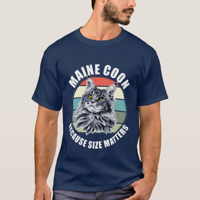 Maine Coon Cat Because Size Matters 2 T-Shirt (Front)