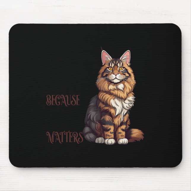 Maine Coon Cat - Because Size S Sticker  Mouse Mat (Front)