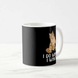 Maine Coon Cat Gifts I Do What I Want Maine Coon Coffee Mug