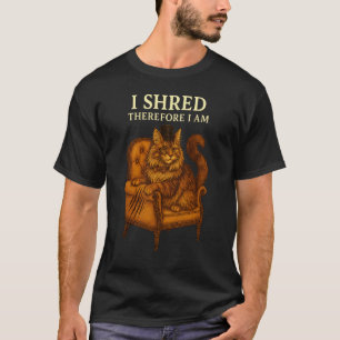 Maine Coon Cat Humour I Shred Therefore I Am Funny T-Shirt