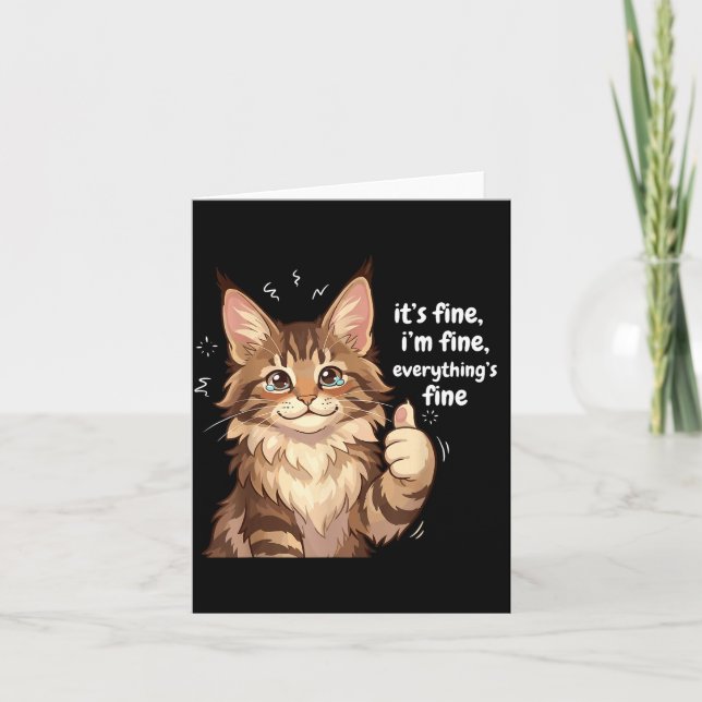 Maine Coon Cat Meme It's Fine I'm Fine Everything' Card (Front)
