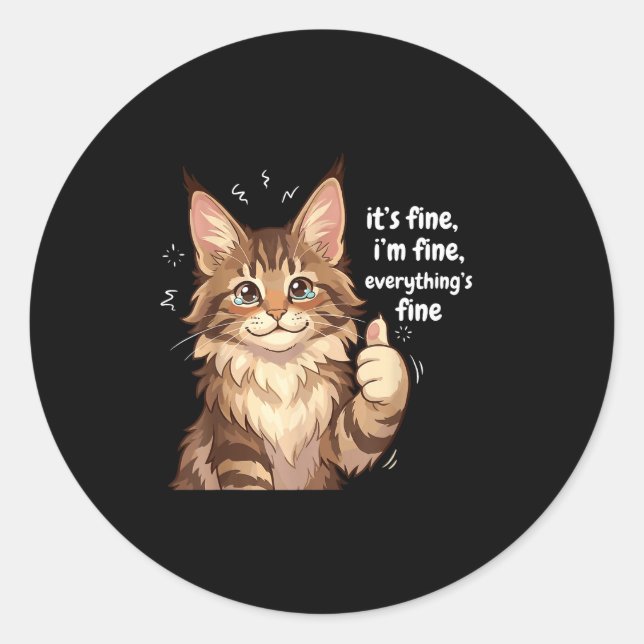 Maine Coon Cat Meme It's Fine I'm Fine Everything' Classic Round Sticker (Front)