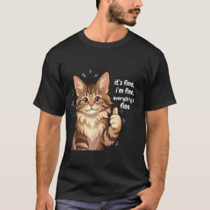 Maine Coon Cat Meme It's Fine I'm Fine Everything' T-Shirt