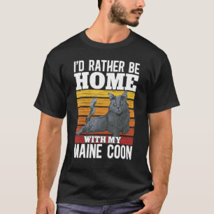 Maine Coon Cat Retro I'd Rather Be Home With My Ma T-Shirt