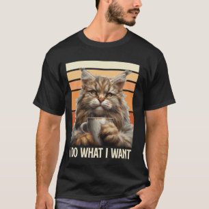 Maine Coon Cat Stubborn I DO WHAT I WANT Funny Vin T-Shirt