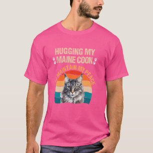 Maine Coon HUGGING MY MAINE COON TO MAINTAIN PEACE T-Shirt