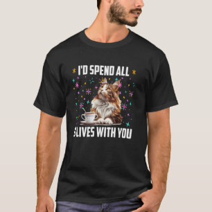 Maine Coon I'D SPEND ALL 9 LIVES WITH YOU Cat Owne T-Shirt