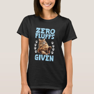 Maine Coon ZERO FLUFFS GIVEN Funny Maine Coon Owne T-Shirt