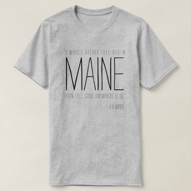 Maine E.B. White Quote T-Shirt (Design Front)