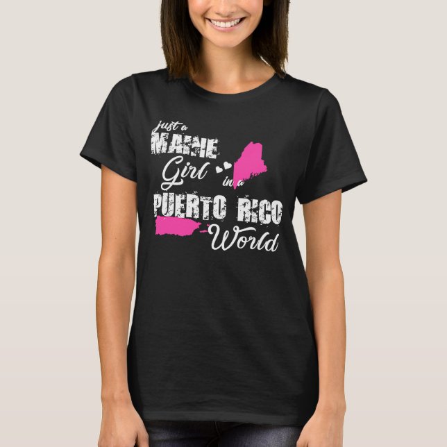 Maine  Just a Maine girl in a Puerto Rico T-Shirt (Front)