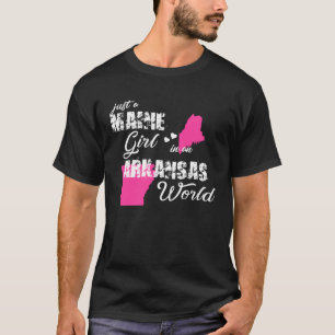 Maine Just a Maine girl in an Arkansas T-Shirt