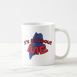 Maine ME US State Motto ~ It's All About ME Coffee Mug
