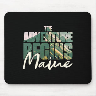 Maine Souvenir Hiking The Adventure Begins Camping Mouse Mat