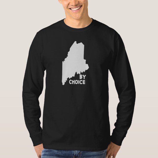 Maine State Us Map By Choice  Down Easters T-Shirt (Front)