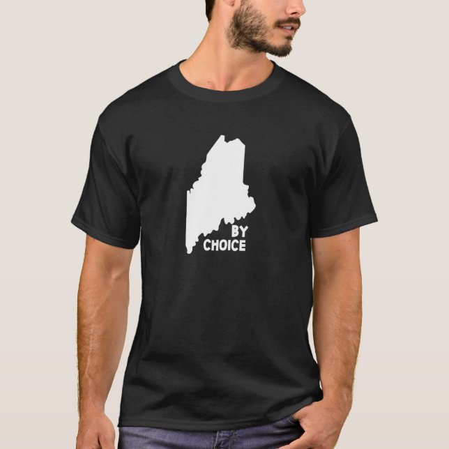 Maine State Us Map By Choice  Down Easters T-Shirt (Front)