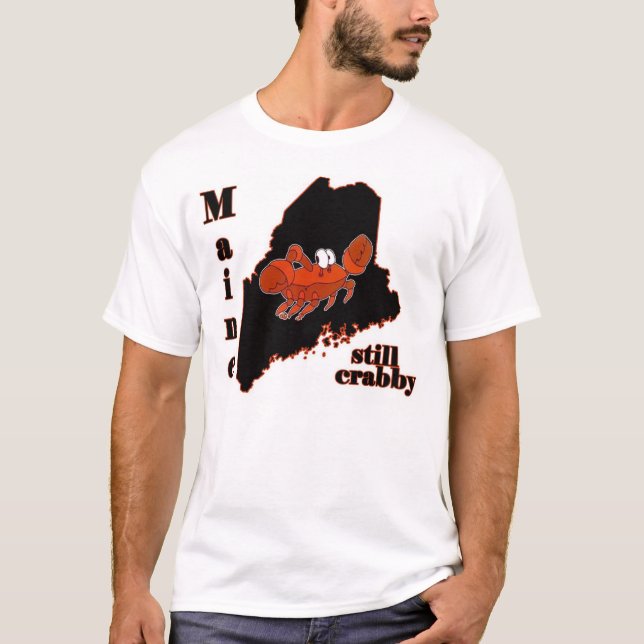 Maine - Still Crabby T-Shirt (Front)