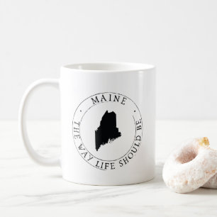 Maine The Way Life Should Be Mug