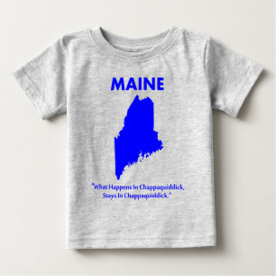 Maine - What Happens in Chappaquiddick... Baby T-Shirt