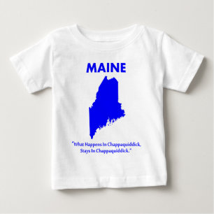 Maine - What Happens in Chappaquiddick... Baby T-Shirt