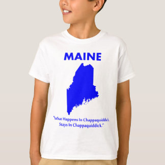 Maine - What Happens in Chappaquiddick... T-Shirt