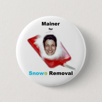 Mainer for Snowe Removal 6 Cm Round Badge