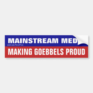 Mainstream Media Is Making Goebbels Proud Bumper Sticker