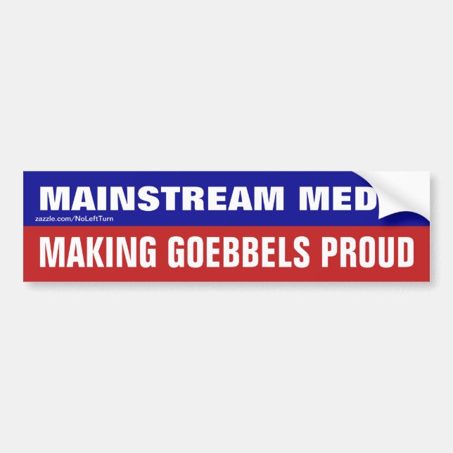 Mainstream Media Is Making Goebbels Proud Bumper Sticker (Front)