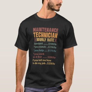 Maintenance Technician Hourly Rate Maintenance Tec T-Shirt