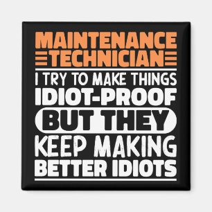 Maintenance Technician I Try To Make Things Funny Magnet