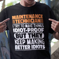 Maintenance Technician I Try To Make Things Funny