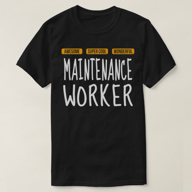 Maintenance Worker  Wonderful Funny  T-Shirt (Design Front)