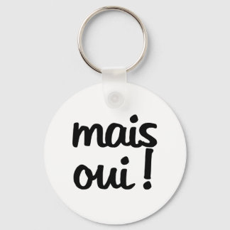 Mais Oui! French Expression Key Ring