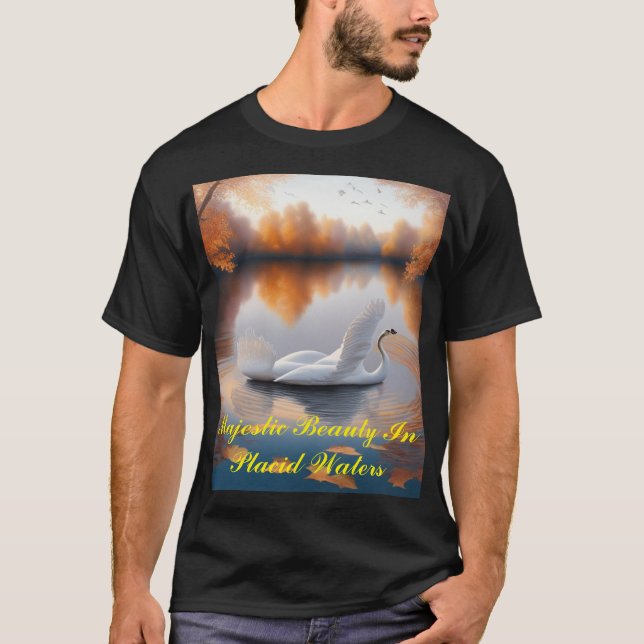 Majestic Beauty In Placid Waters T-Shirt (Front)