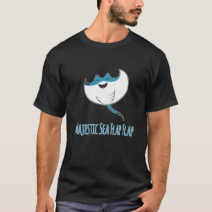 Majestic Sea Flap Flap Manta Ray Animals Of The T-Shirt