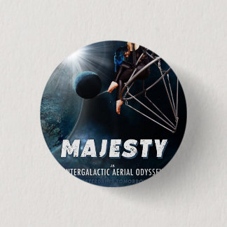 Majesty Versatile Arts Show Poster Button