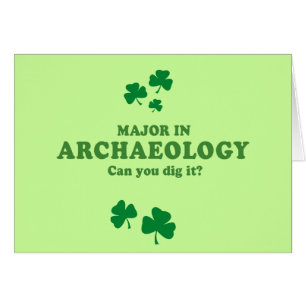 MAJOR IN ARCHAEOLOGY - CAN YOU DIG IT