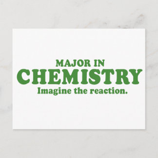 MAJOR IN CHEMISTRY - IMAGINE THE REACTION POSTCARD
