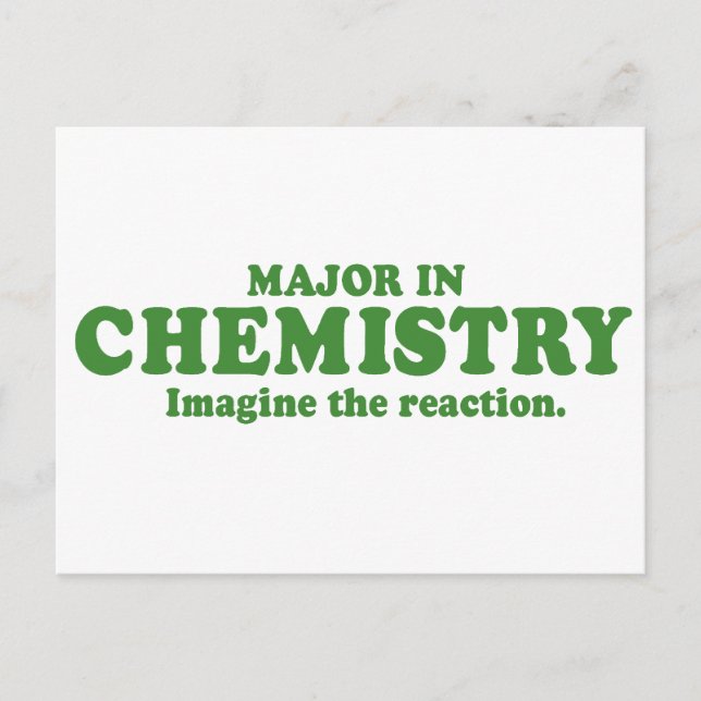 MAJOR IN CHEMISTRY - IMAGINE THE REACTION POSTCARD (Front)