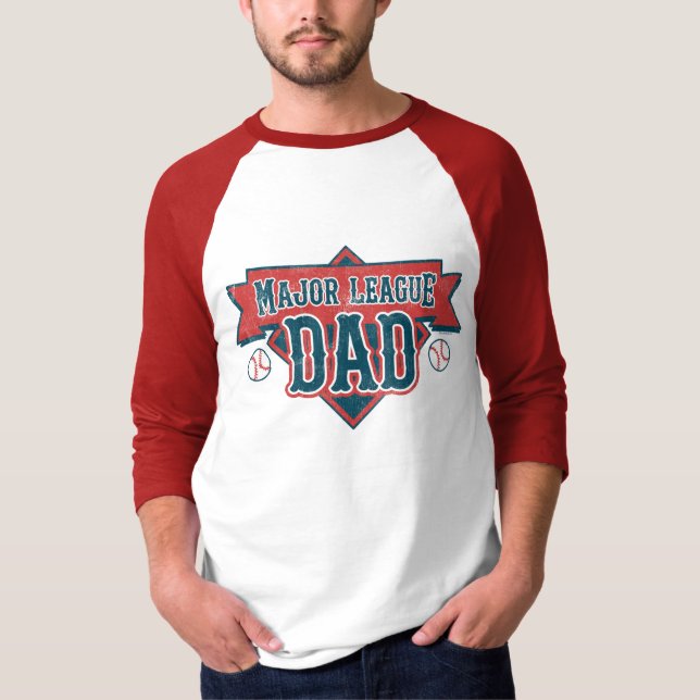 Major League Dad T-shirt (Front)