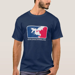 Major League Wyrmslayer T-Shirt