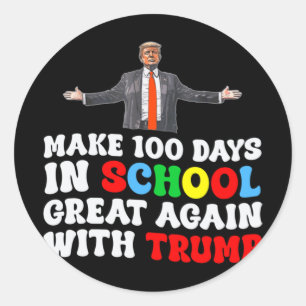 Make 100 Days In School Great Again With Trump 202 Classic Round Sticker