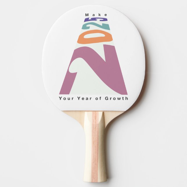 Make 2025 Your Year of Growth Ping Pong Paddle (Front)