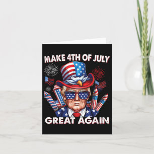 Make 4th Of July Great Again 4th July Trump 4th Ju Card
